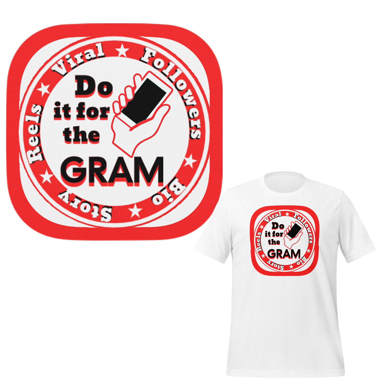 Do It For The Gram - Unisex T-shirt