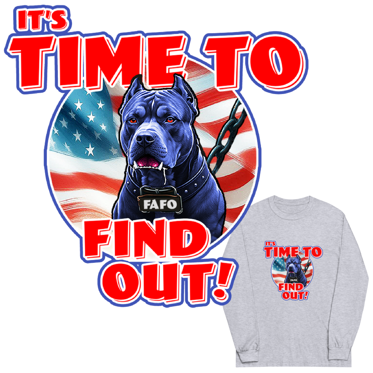 Time to Find Out! - FAFO Pit Bull - Men’s Long Sleeve Shirt
