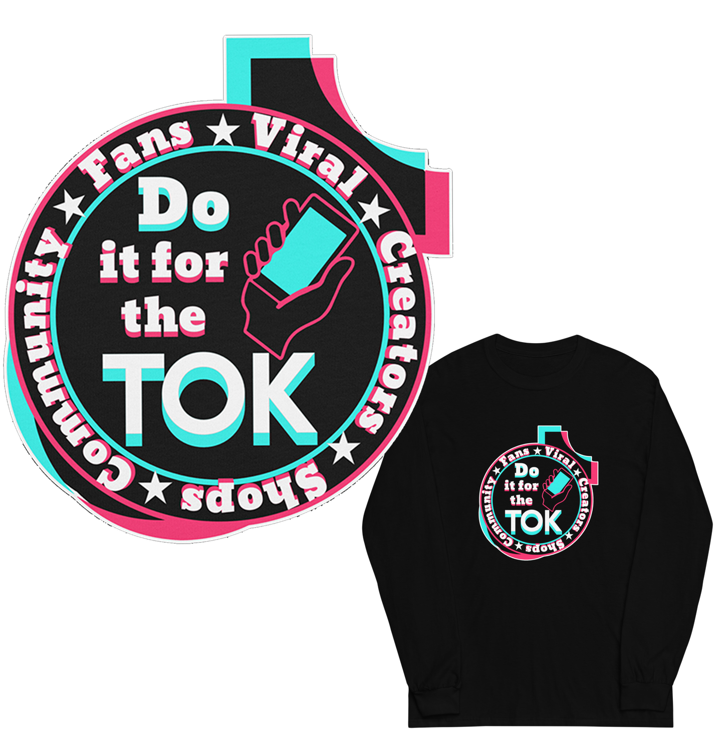 Do It For The Tok - Long Sleeve Shirt