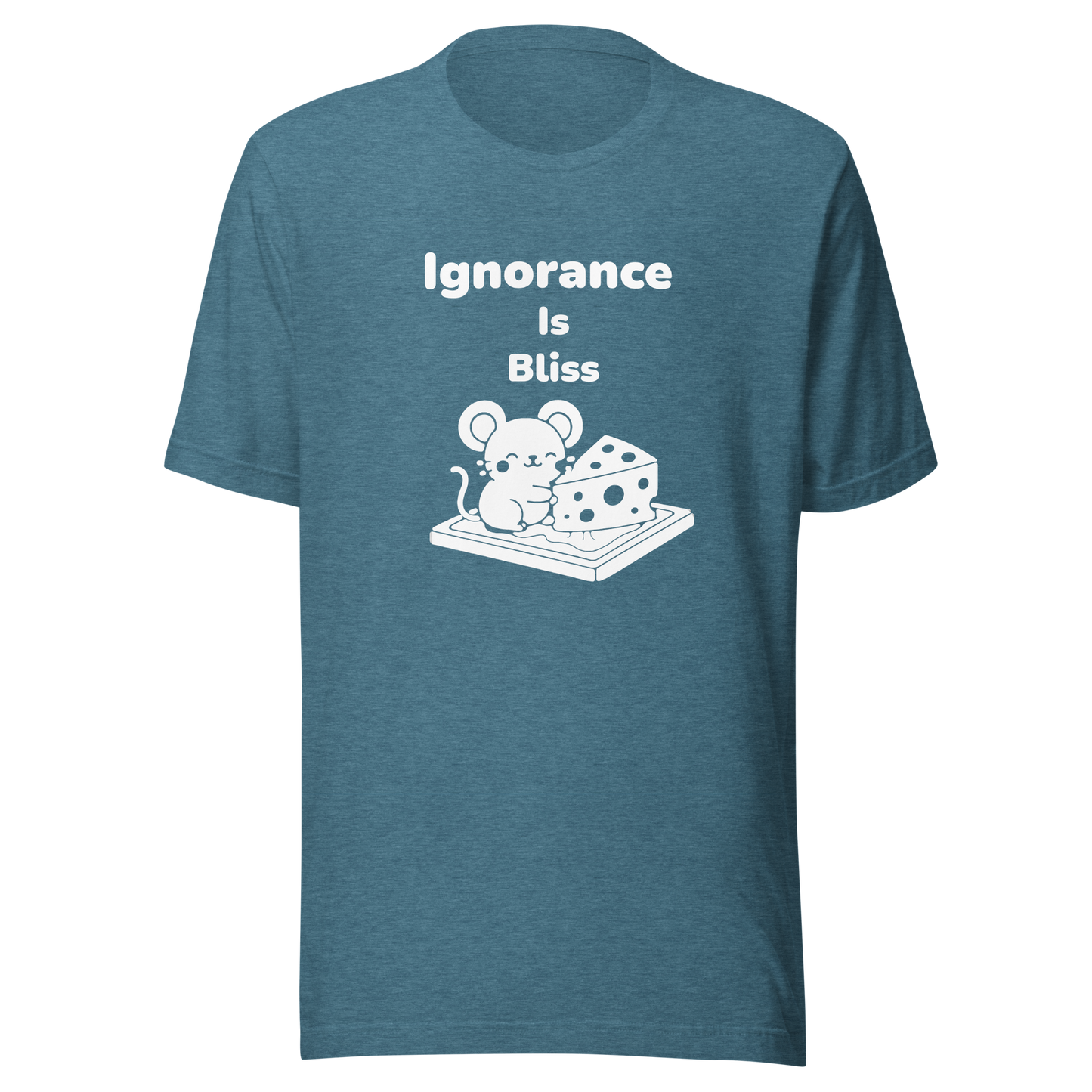 Ignorance is Bliss - Unisex T-shirt
