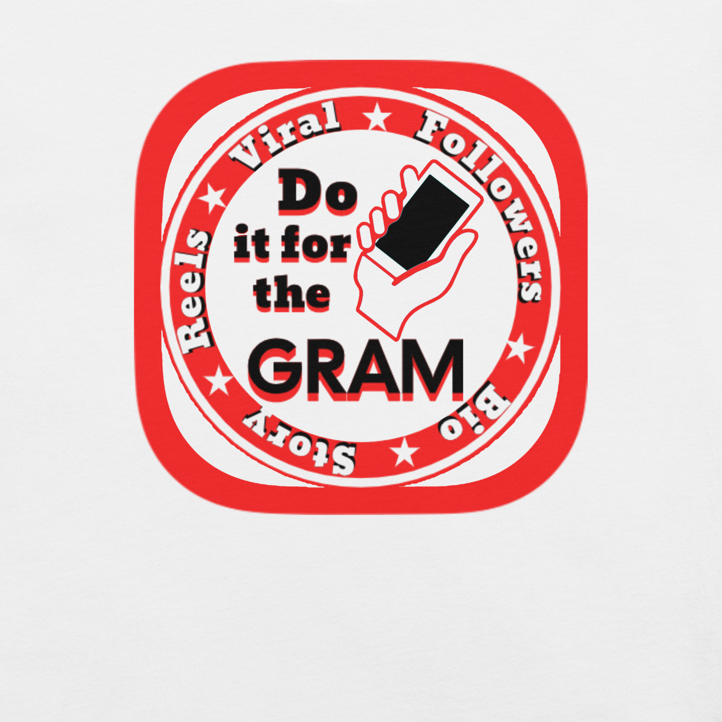Do It For The Gram - Unisex T-shirt
