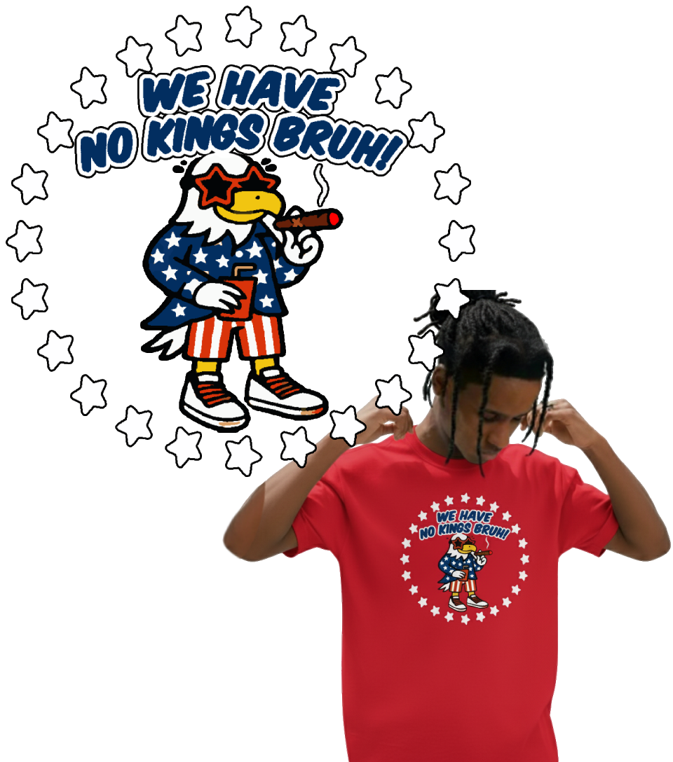 We Have No Kings Bruh! - Bald Eagle - Unisex T-Shirt
