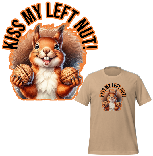 Kiss My Left Nut - Unisex T-shirt