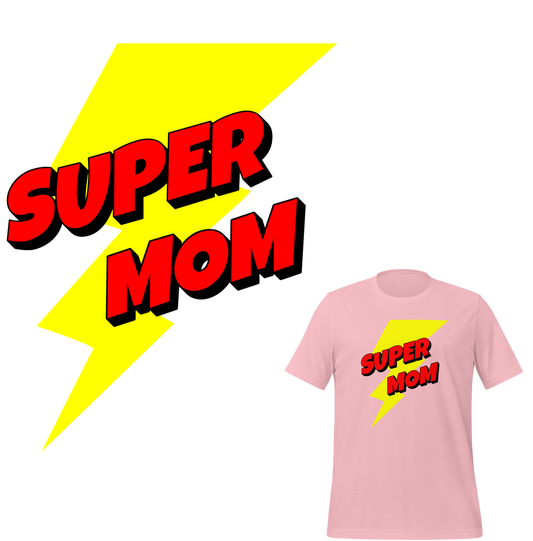 Super Mom - Unisex T-shirt