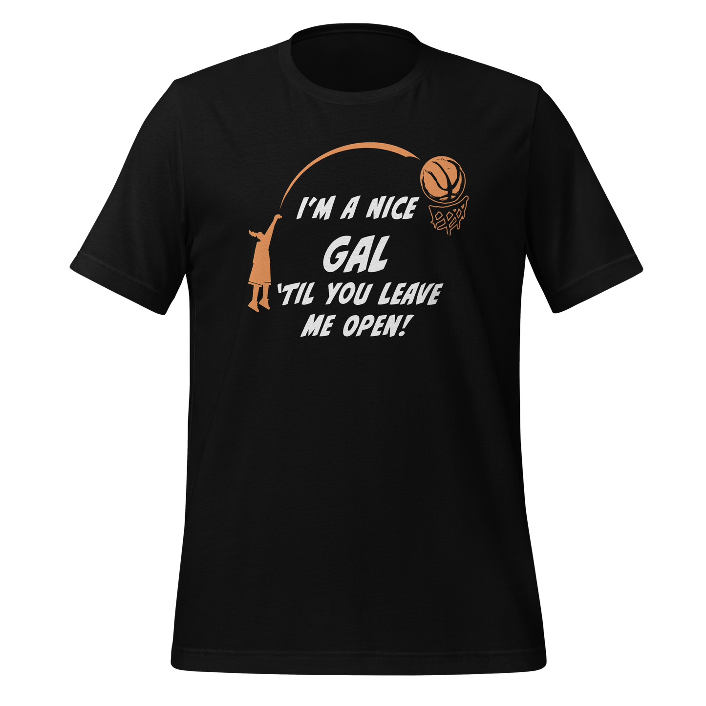 I'm A Nice Gal 'Til You Leave Me Open - Unisex T-shirt