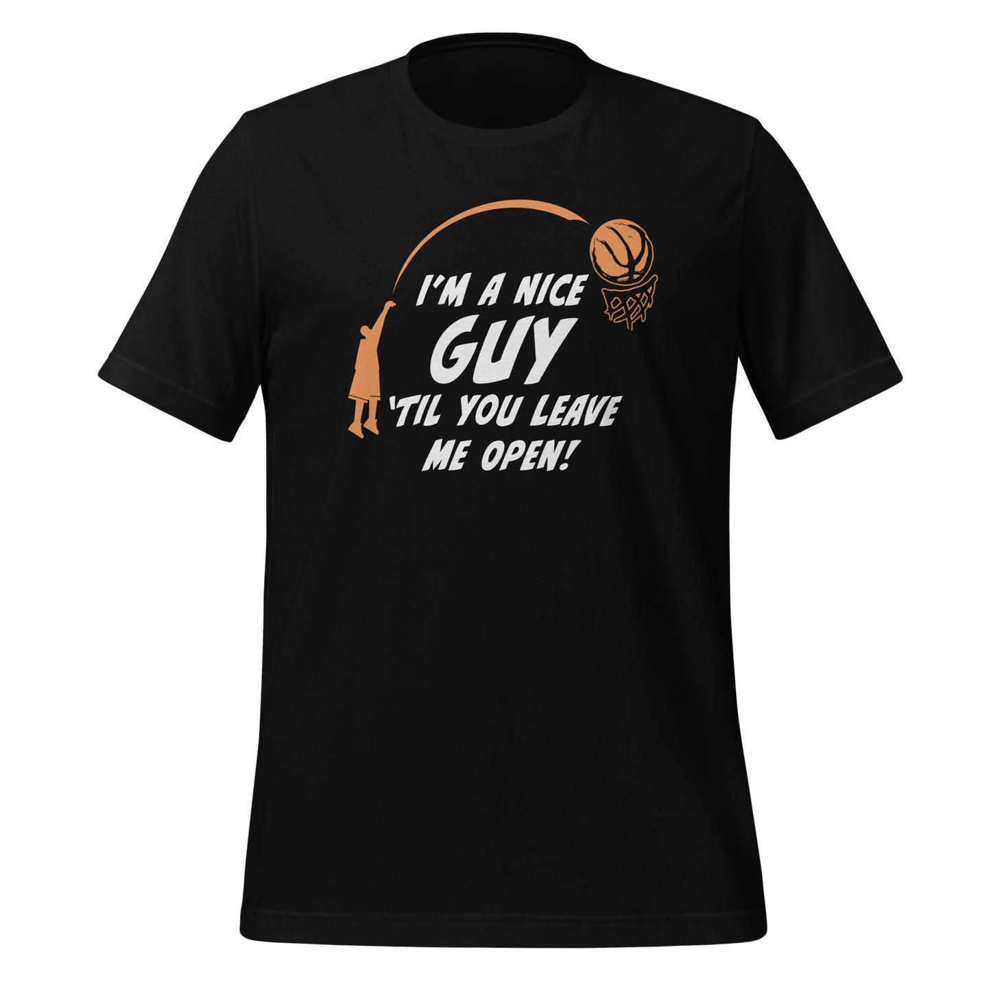 I'm A Nice Guy 'Til You Leave Me Open - Unisex T-shirt