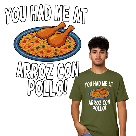 You Had Me At Arroz Con Pollo - Unisex t-shirt