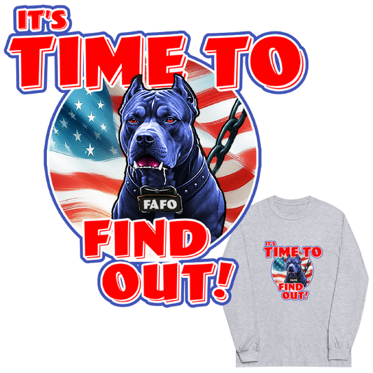 Time to Find Out! - FAFO Pit Bull - Men’s Long Sleeve Shirt