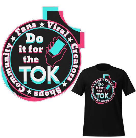 Do It For The Tok - Unisex T-shirt