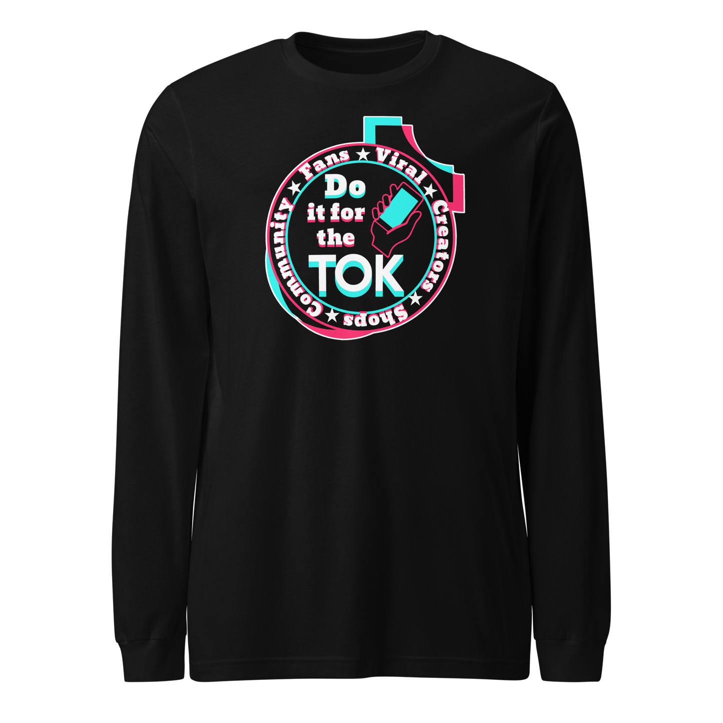 Do It For The Tok - Unisex Long Sleeve Tee