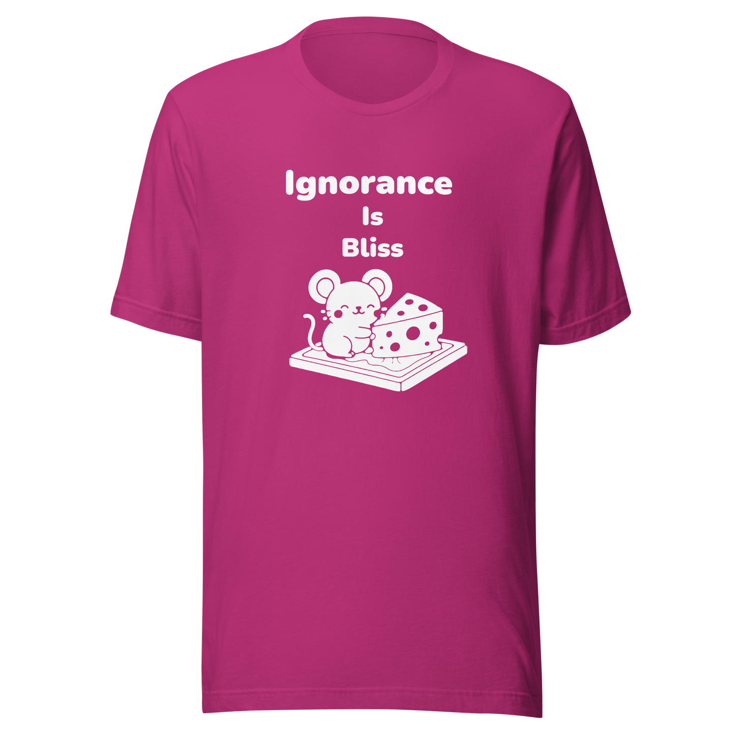 Ignorance is Bliss - Unisex T-shirt