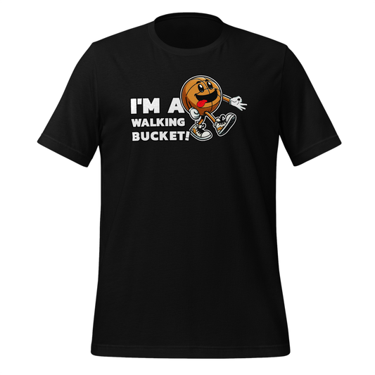 I'm a Walking Bucket! - Unisex T-shirt