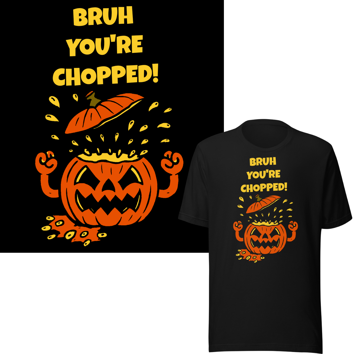 Bruh You're Chopped! - Halloween - Unisex t-shirt