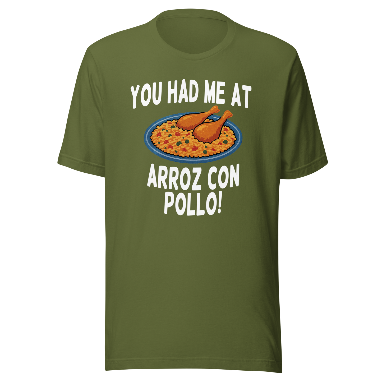 You Had Me At Arroz Con Pollo - Unisex t-shirt