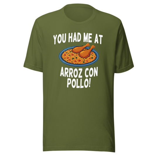 You Had Me At Arroz Con Pollo - Unisex t-shirt