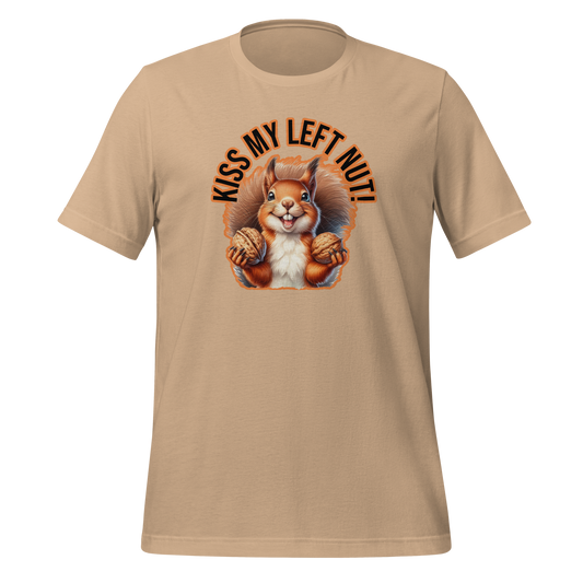 Kiss My Left Nut - Unisex T-shirt